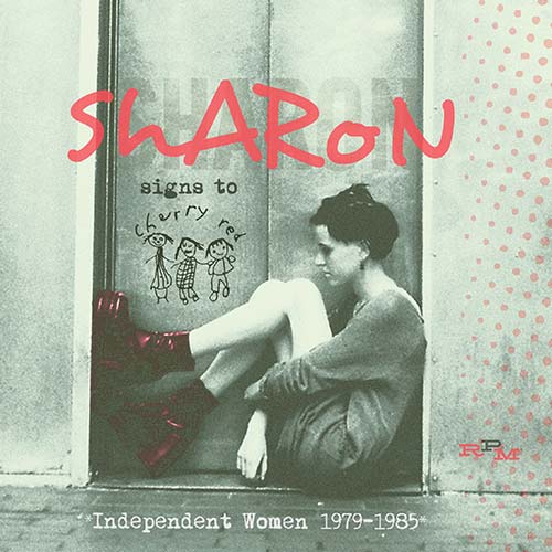 Sharon Signs To Cherry Red – Independent Women 1979-1985 - Louise